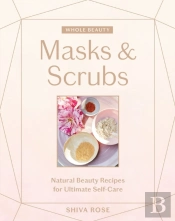 Whole Beauty: Masks & Scrubs