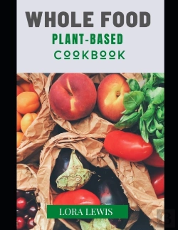 Bertrand.pt - Whole Food Plant-Based Cookbook