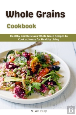 Bertrand.pt - Whole Grains Cookbook