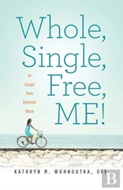 Whole, Single, Free, Me!: An Escape From