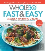 Whole30 Fast & Easy Cookbook