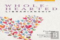 Wholehearted Librarianship