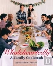 Wholeheartedly - A Family Cookbook