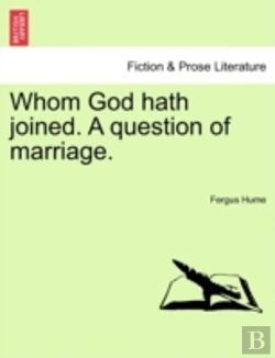 Bertrand.pt - Whom God Hath Joined. A Question Of Marriage.
