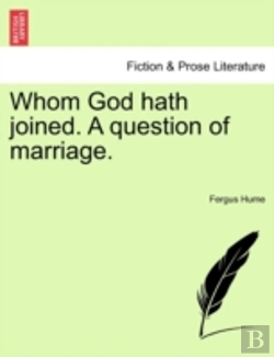 Bertrand.pt - Whom God Hath Joined. A Question Of Marriage.