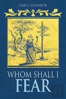 Whom Shall I Fear