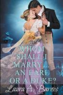 Whom Shall I Marry... An Earl Or A Duke?