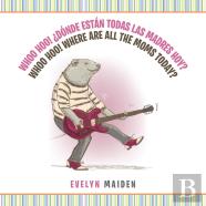 Whoo Hoo! ?Donde Estan Todas Las Madres Hoy? Whoo Hoo! Where Are All The Moms Today?