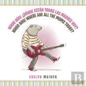 Whoo Hoo! ?Donde Estan Todas Las Madres Hoy? Whoo Hoo! Where Are All The Moms Today?