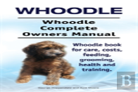 Whoodle. Whoodle Complete Owners Manual. Whoodle Book For Care, Costs, Feeding, Grooming, Health And Training.