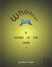 Whooooo Is Afraid Of The Dark?