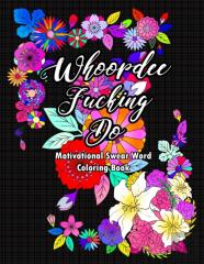 Whoopdee Fucking Do Motivational Swear Word Coloring Book