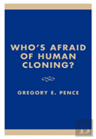 Who'S Afaid Of Human Cloning?