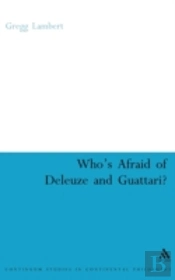Who'S Afraid Of Deleuze And Guattari?