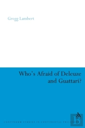 Who'S Afraid Of Deleuze And Guattari?