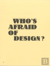 Who'S Afraid Of Design?