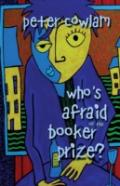 Who'S Afraid Of The Booker Prize?