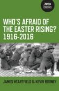 Who`S Afraid Of The Easter Rising? 1916â€“2016
