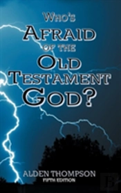 Who'S Afraid Of The Old Testament God?