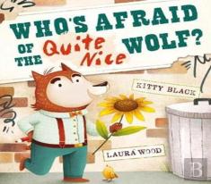 Who'S Afraid Of The Quite Nice Wolf?