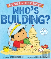 Who'S Building? (Big Jobs For Little Babies)