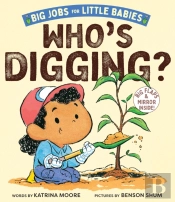 Who'S Digging? (Big Jobs For Little Babies)