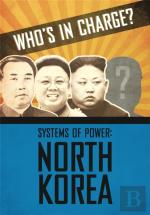 Who'S In Charge? Systems Of Power: North Korea