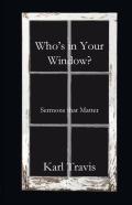 Who'S In Your Window?