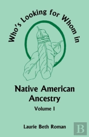 Who'S Looking For Whom In Native American Ancestry, Volume 1