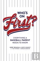 Who'S On First? Everything A Baseball Parent Needs To Know