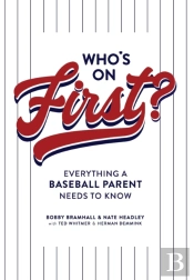 Who'S On First? Everything A Baseball Parent Needs To Know