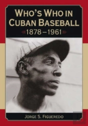 Who'S Who In Cuban Baseball, 1878-1961