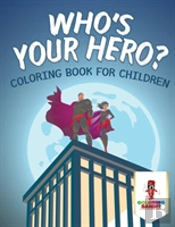 Who'S Your Hero?