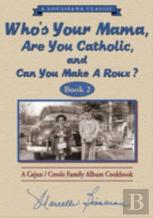 Who'S Your Mama, Are You Catholic & Can You Make A Roux? (Book 2)
