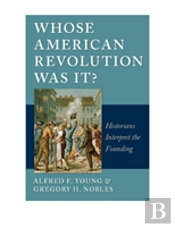 Whose American Revolution Was It?