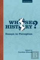 Whose History: Essays In Perception