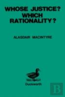 Whose Justice? - Which Rationality?