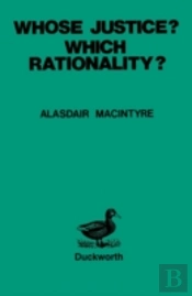 Whose Justice? - Which Rationality?