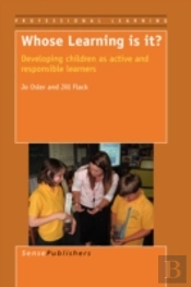 Whose Learning Is It? Developing Children As Active And Responsible Learners