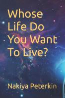 Whose Life Do You Want To Live?