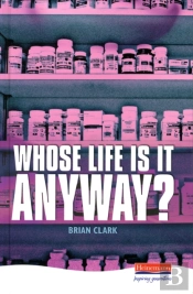 Whose Life Is It Anyway?