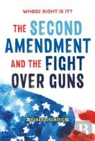 Whose Right Is It? The Second Amendment And The Fight Over Guns