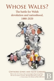 Whose Wales : The Battle For Welsh Devol