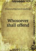 Whosoever Shall Offend