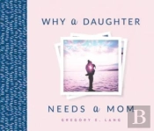 Why A Daughter Needs A Mom