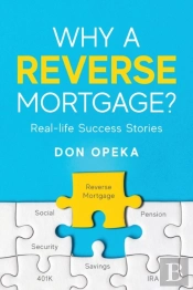 Why A Reverse Mortgage?