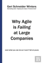 Why Agile Is Failing At Large Companies