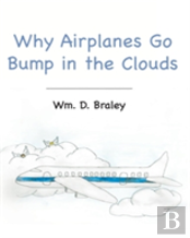 Why Airplanes Go Bump In The Clouds