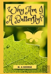 Why Am I A Butterfly?