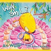 Why Am I : A Yelodoggie Book